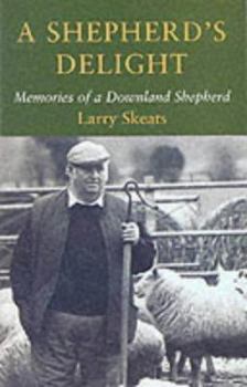 Paperback A Shepherd's Delight: Memories of a Downland Shepherd Book