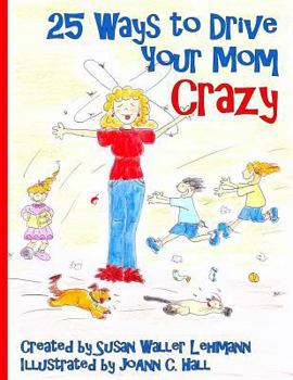 Paperback 25 Ways to Drive Your Mom Crazy Book