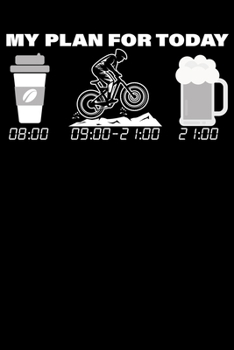 My Plan For Today: Notizbuch DIN A5 Blanko 120 Seiten Fahrrad Downhill Kaffe Bier MTB Mountainbike Rennrad Downhill Radsport Bike Geschenkidee & ... Planer Tagebuch Notizheft Notizblock