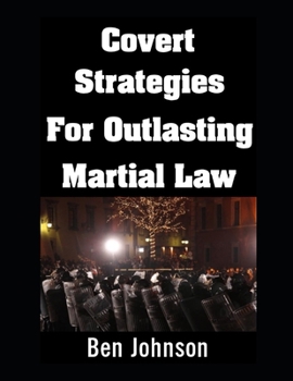 Paperback Covert Strategies For Outlasting Martial Law Book