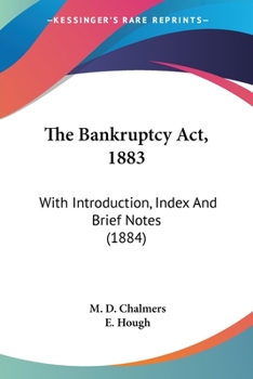 Paperback The Bankruptcy Act, 1883: With Introduction, Index And Brief Notes (1884) Book