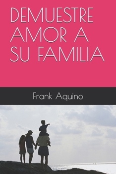 Paperback Demuestre Amor a Su Familia [Spanish] Book