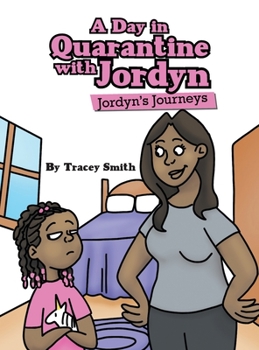 Hardcover A Day in Quarantine with Jordyn: Jordyn's Journeys Book