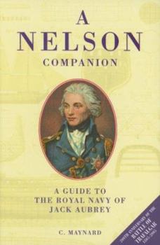 Hardcover A Nelson Companion: Guide to Royal Navy of Jack Aubrey Book