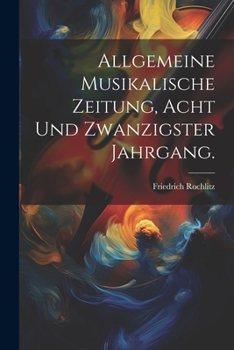 Paperback Allgemeine Musikalische Zeitung, Acht und zwanzigster Jahrgang. [German] Book