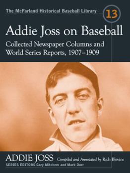 Paperback Addie Joss on Baseball: Collected Newspaper Columns and World Series Reports, 1907-1909 Book