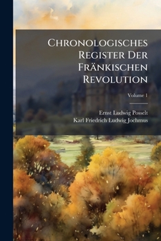 Paperback Chronologisches Register Der Fränkischen Revolution; Volume 1 [German] Book