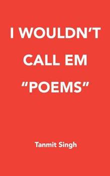 Paperback I Wouldn't Call Em Poems Book