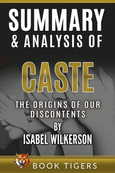 Paperback Summary and Analysis of Caste: The Origins of Our Discontents by Isabel Wilkerson Book
