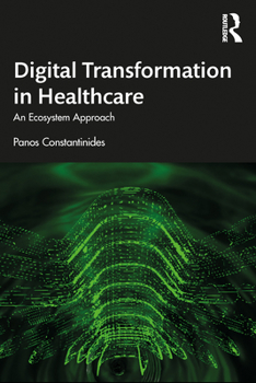 Paperback Digital Transformation in Healthcare: An Ecosystem Approach Book