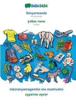 Paperback Ikinyarwanda - Uzbek (in cyrillic script), inkoranyamagambo mu mashusho: BABADADA Kinyarwanda - Uzbek (in cyrillic script), visual dictionary [Kinyarwanda] Book