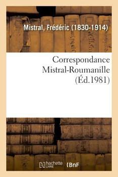 Paperback Correspondance Mistral-Roumanille [French] Book