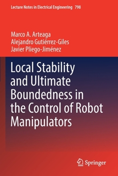 Paperback Local Stability and Ultimate Boundedness in the Control of Robot Manipulators Book