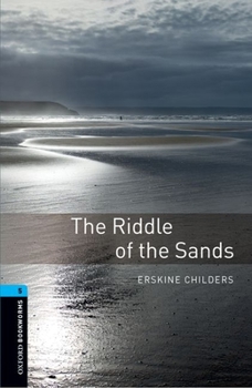 Paperback Oxford Bookworms Library: The Riddle of the Sands: Level 5: 1,800 Word Vocabulary Book