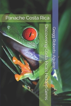 Discovering Costa Rica's Hidden Gems: Panache Costa Rica (South America and Central America)