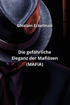 Paperback Die gefährliche Eleganz der Mafiösen (MAFIA) [German] Book