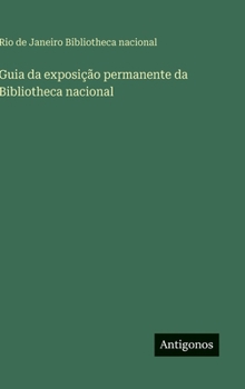 Hardcover Guia da exposição permanente da Bibliotheca nacional [Italian] Book