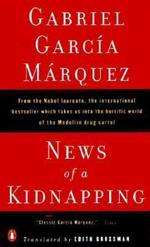 Paperback News of a Kidnapping: From the Nobel Laureate, the International Bestseller That Takes Us into the Horrific World of the Medellin Drug Cartel Book