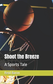 Paperback Shoot the Breeze: A Sports Tale Book