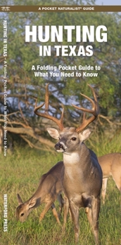 Paperback Hunting in Texas: A Folding Pocket Guide to What You Need to Know Book