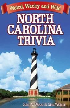 Paperback North Carolina Trivia: Weird, Wacky and Wild Book