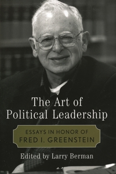 The Art of Political Leadership: Essays in Honor of Fred I. Greenstein