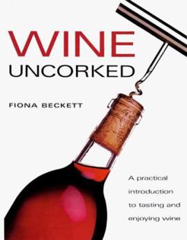 Hardcover Wine Uncorked: A Practical Introduction to Tasting and Enjoying Wine Book