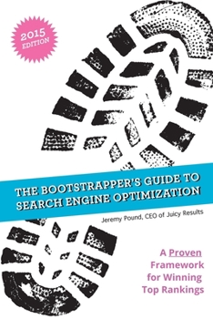 Paperback The Bootstrapper's Guide to SEO: A Proven Framework for Winning Top Rankings in Search Engines Book