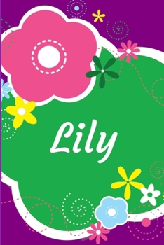 Lily: A Journal for Girls - Personalized with your Own Name!  6x9 inches, 110 lined pages.