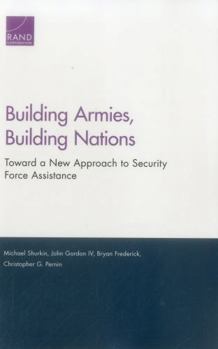 Paperback Building Armies, Building Nations: Toward a New Approach to Security Force Assistance Book