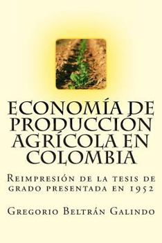 Paperback Economía de Producción Agrícola en Colombia [Spanish] Book