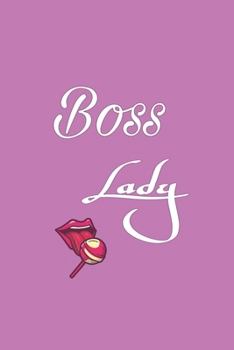 Boss lady: Lined journal for Women and men and girls 120 pages