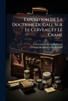Paperback Exposition De La Doctrine De Gall Sur Le Cerveau Et Le Crane [French] Book