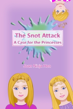 Paperback The Snot Attack: A Case for the Princesses Book