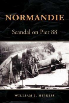 Hardcover Normandie: Scandal on Pier 88 Book
