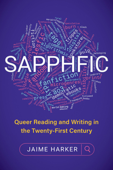 Hardcover Sapphfic: Queer Reading and Writing in the Twenty-First Century Book