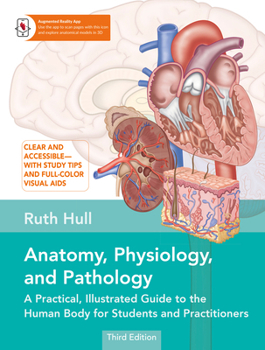 Paperback Anatomy, Physiology, and Pathology, Third Edition: A Practical, Illustrated Guide to the Human Body for Students and Practitioners--Clear and Accessib Book