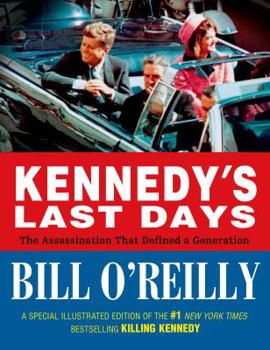 Hardcover Kennedy's Last Days: The Assassination That Defined a Generation Book