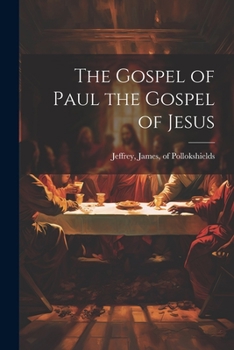 Paperback The Gospel of Paul the Gospel of Jesus Book