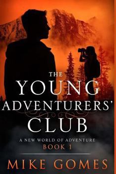 Paperback The Young Adventurers Club: A New World of Adventure Book