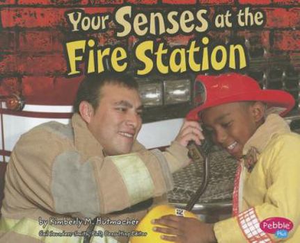 Your Senses at the Fire Station - Book  of the Out and About with Your Senses