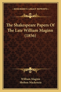 Paperback The Shakespeare Papers Of The Late William Maginn (1856) Book