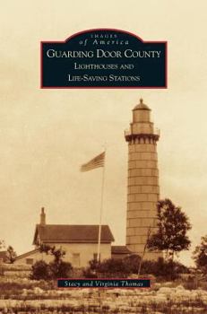 Hardcover Guarding Door County: Lighthouses and Life-Saving Stations Book