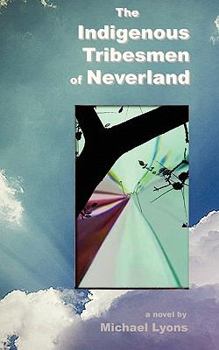 Paperback The Indigenous Tribesmen of Neverland Book