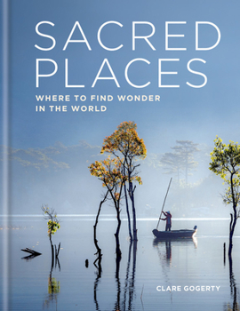 Hardcover Sacred Places: Where to Find Wonder in the World Book