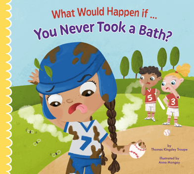 Hardcover What Would Happen If You Never Took a Bath? Book
