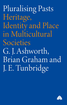 Paperback Pluralising Pasts: Heritage, Identity and Place in Multicultural Societies Book
