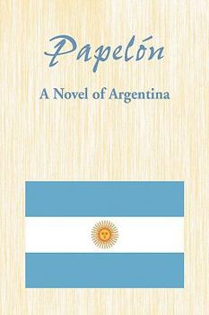 Hardcover Papelon: A Novel of Argentina Book