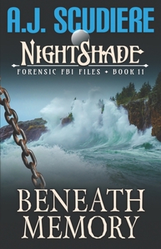 NightShade Forensic FBI Files: Beneath Memory - Book #11 of the NightShade Forensic Files