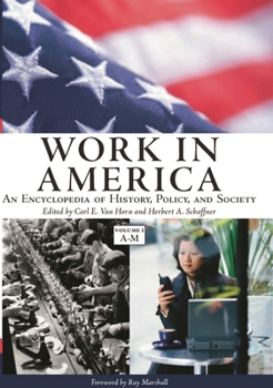 Hardcover Work in America [2 volumes]: An Encyclopedia of History, Policy, and Society Book